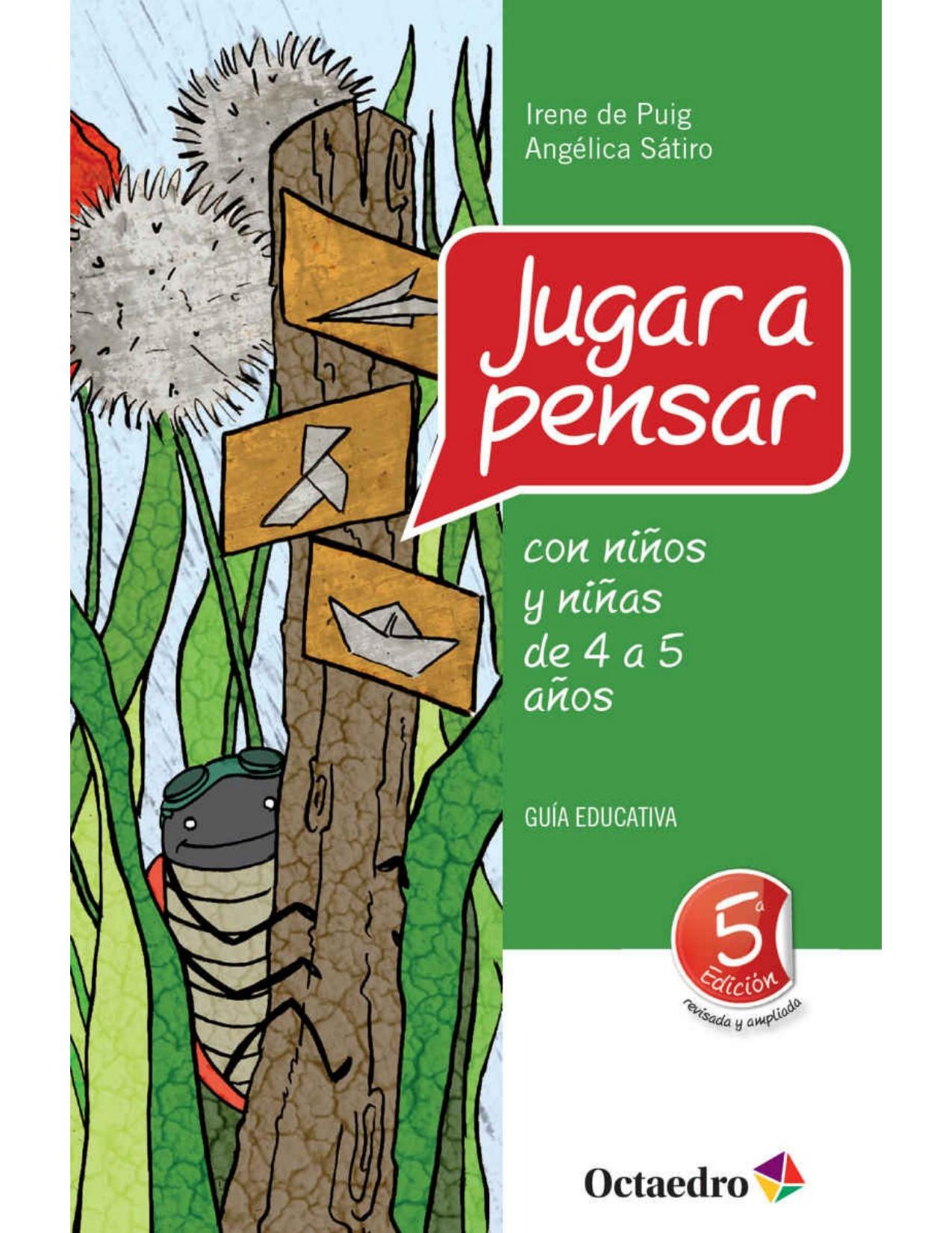 JUGAR A PENSAR CON NINOS Y NINAS DE 4 A 5 ANOS;GUIA EDUCATIVA