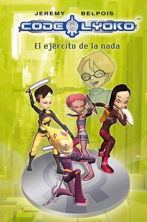 CODIGO LYOKO 4. EL EJERCITO DE LA NADA