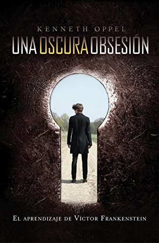 Un oscura obsesi&oacute;n (El aprendizaje de V&iacute;ctor Frankenstein 1) (Spanish Edition)