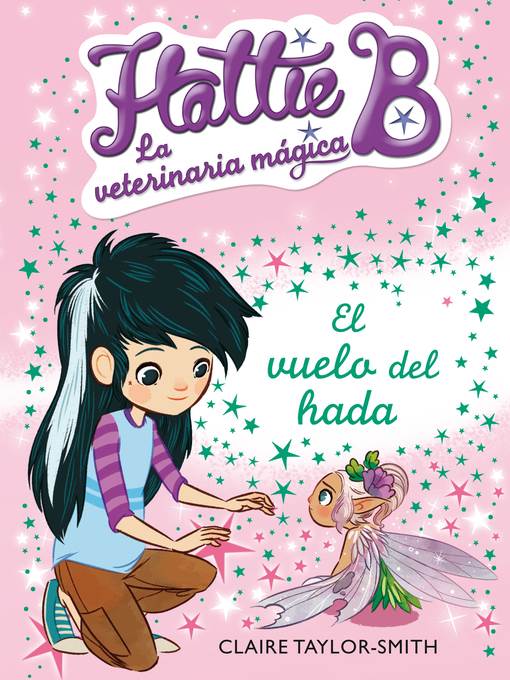 El vuelo del hada (Hattie B. La veterinaria mágica 3)