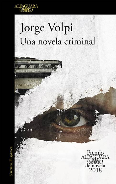 Una novela criminal (Premio Alfaguara de novela 2018) (Spanish Edition)