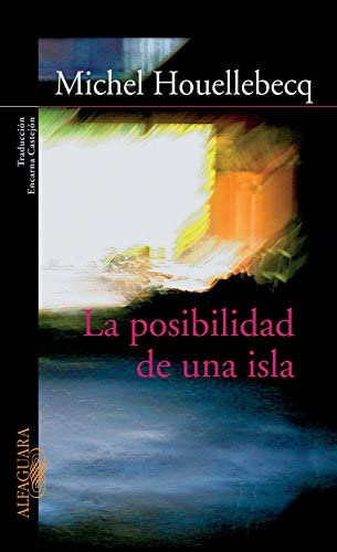 La posibilidad de una isla (LITERATURAS) (Spanish Edition)