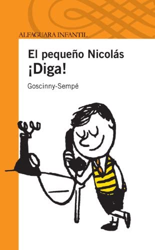 &iexcl;DIGA! EL PEQUE&Ntilde;O NICOLAS (S. NARANJA) (Spanish Edition)