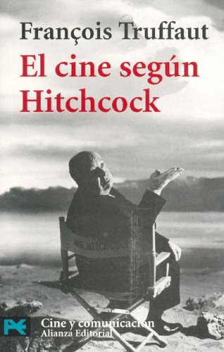 El Cine Segun Hitchcock/ The Cinema According to Hitchcock (Libro practico y aficiones / Practical Books and Fans) (Spanish Edition)
