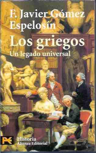 Los griegos: Un legado universal (El Libro De Bolsillo - Historia) (Spanish Edition)