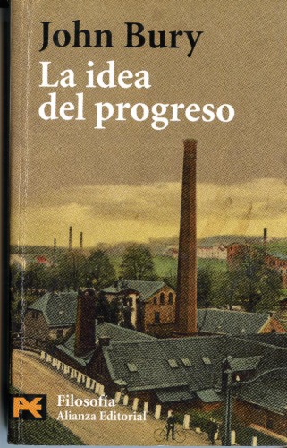 La idea del progreso / The idea of progress (El Libro De Bolsillo-areas De Conocimiento-humanidades-filosofia)