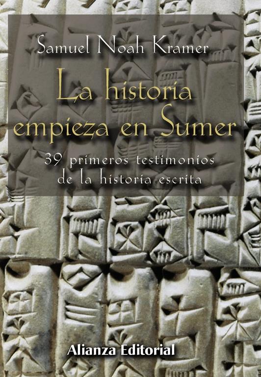 La historia empieza en Sumer: 39 testimonios de la Historia escrita (Libros Singulares (Ls)) (Spanish Edition)