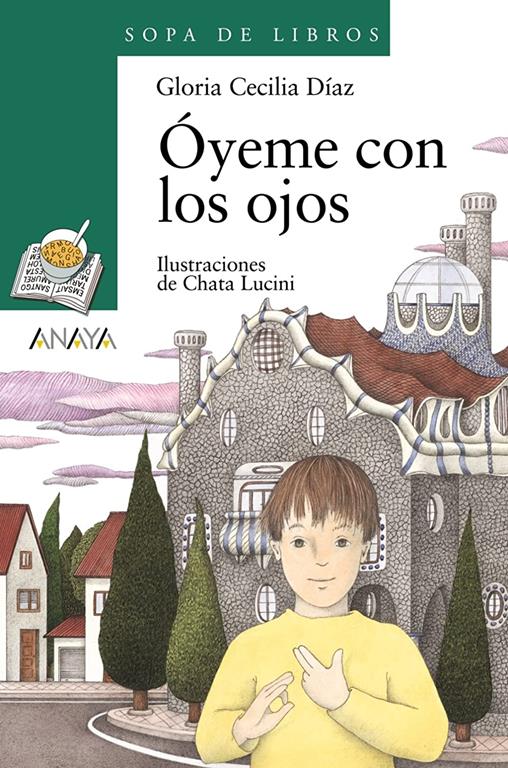 &Oacute;yeme con los ojos (LITERATURA INFANTIL - Sopa de Libros) (Spanish Edition)