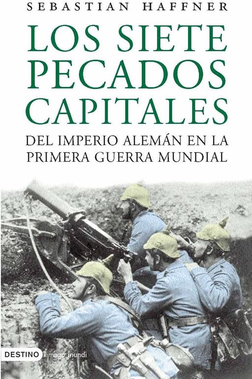 Los siete pecados capitales del imperio alem&aacute;n en la Primera Guerra Mundial (Imago Mundi) (Spanish Edition)