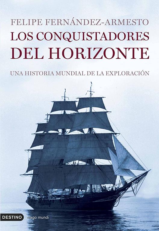 Los conquistadores del horizonte (Imago Mundi) (Spanish Edition)