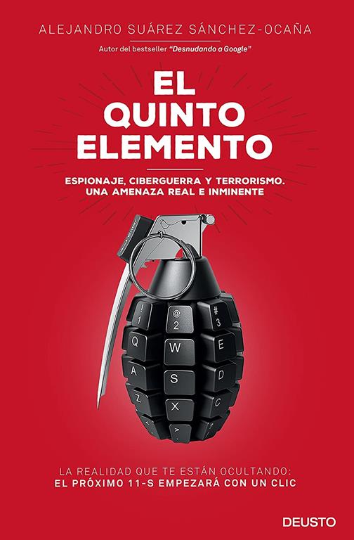 El quinto elemento: Espionaje, ciberguerra y terrorismo. Una amenaza real e inminente (Spanish Edition)