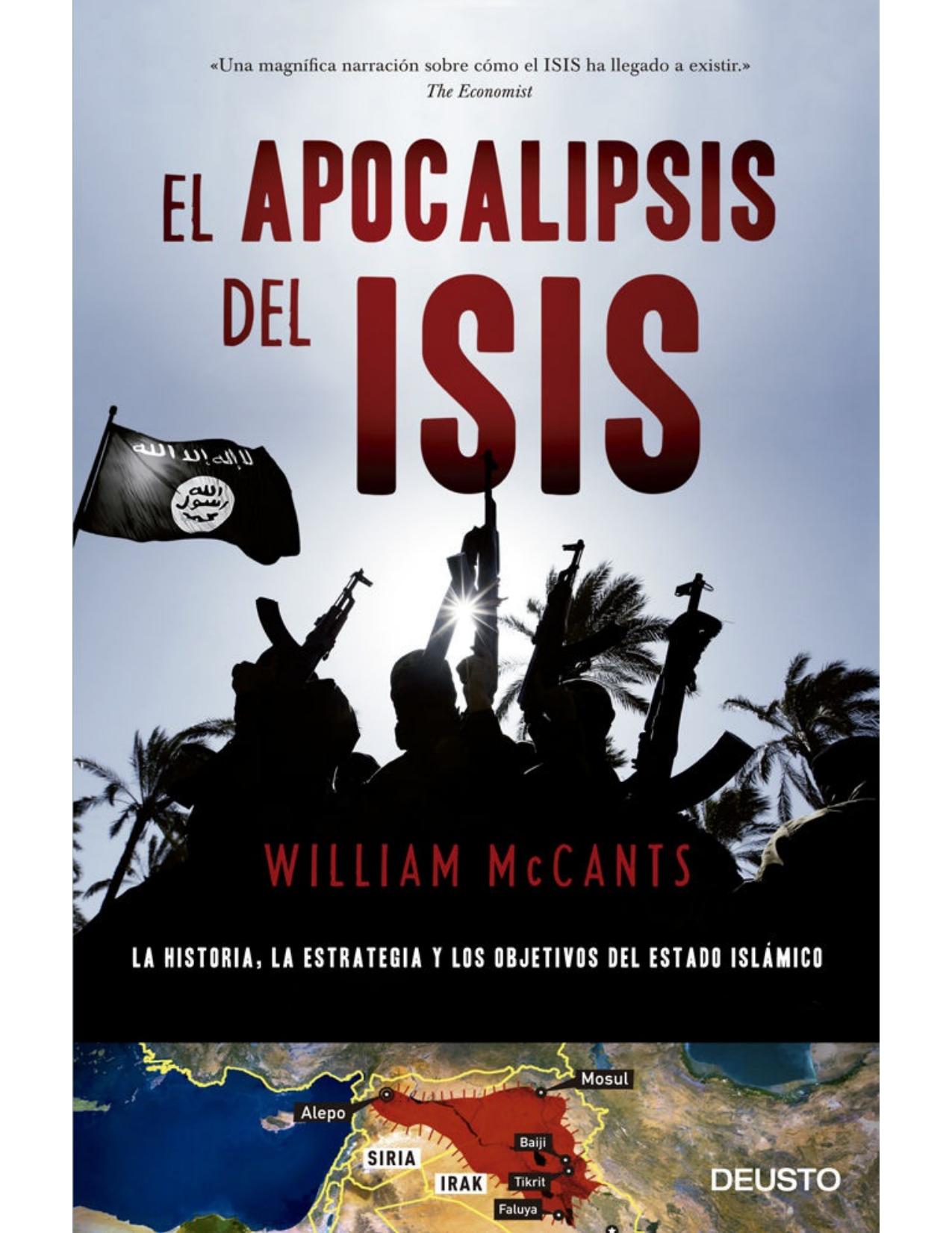 El apocalipsis del ISIS : La historia, la estrategia y los objetivos del Estado Islámico