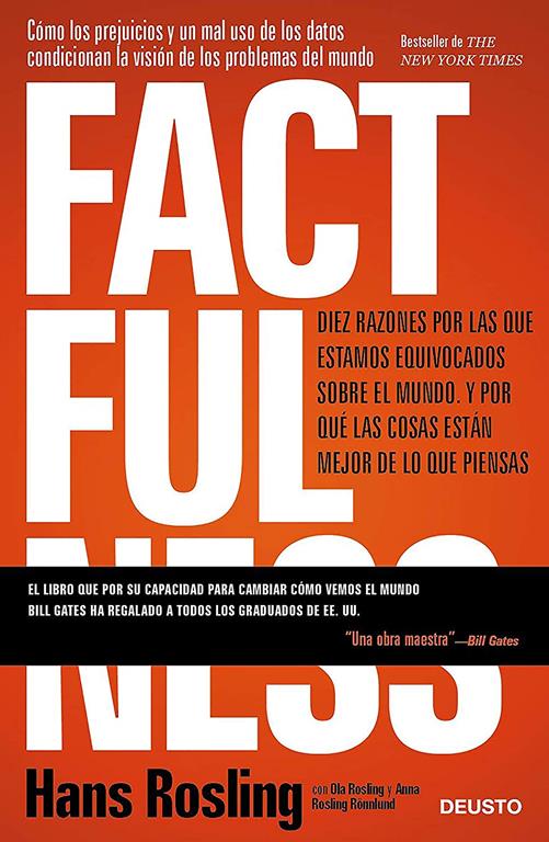 Factfulness: Diez razones por las que estamos equivocados sobre el mundo. Y por qu&eacute; las cosas est&aacute;n mejor de lo que piensas (Sin colecci&oacute;n) (Spanish Edition)