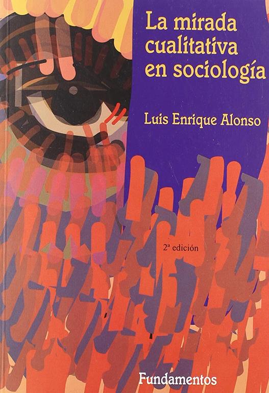 La mirada cualitativa en sociolog&iacute;a (Ciencia / Econom&iacute;a, pol&iacute;tica y sociolog&iacute;a) (Spanish Edition)