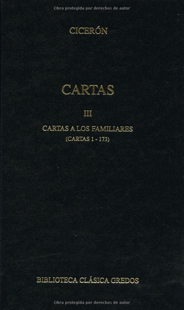 Cartas iii, familiares i (B. CL&Aacute;SICA GREDOS) (Spanish Edition)