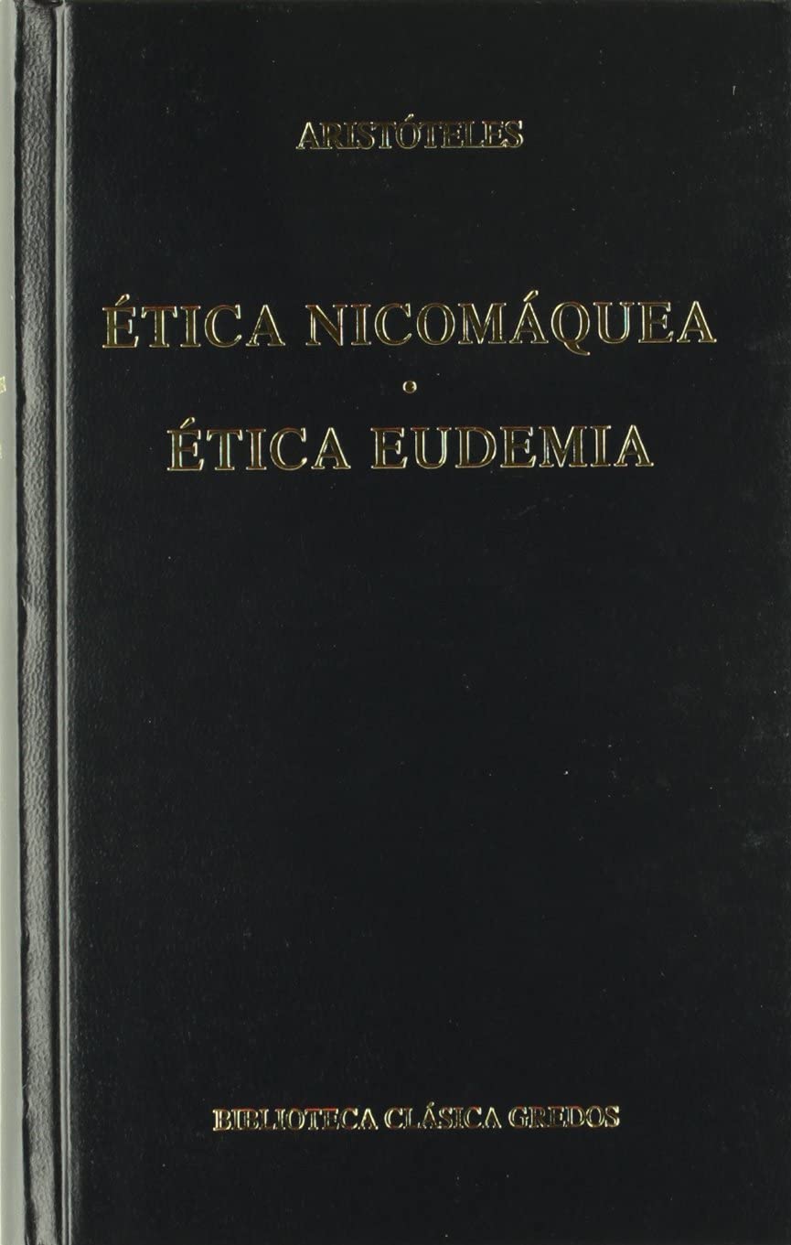 Etica nicomaquea etica eudemia (B. CL&Aacute;SICA GREDOS) (Spanish Edition)