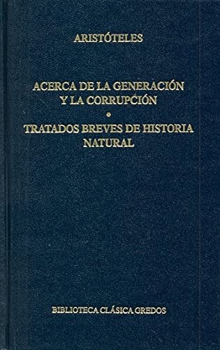 Acerca generacion y corrupcion tratados (B. CL&Aacute;SICA GREDOS) (Spanish Edition)