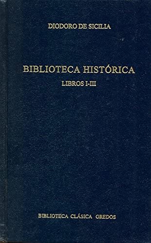 Biblioteca historica libros i-iii (B. CL&Aacute;SICA GREDOS) (Spanish Edition)