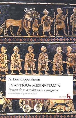 Antigua mesopotamia: Retrato de una civilizaci&oacute;n extinguida (VARIOS GREDOS) (Spanish Edition)