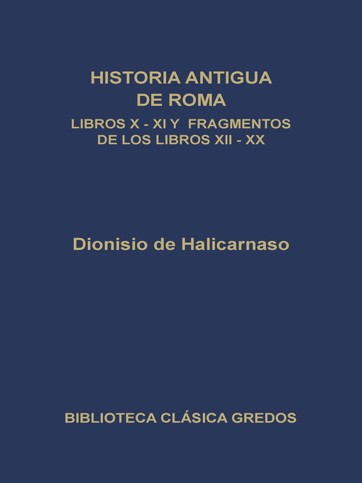 Historia antigua de Roma. Libros X, XI y fragmentos de los libros XII-XX