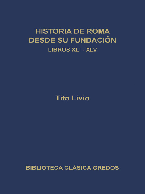 Historia de Roma desde su fundación. Libros XLI-XLV