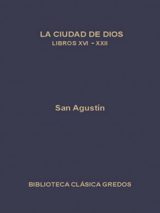 La ciudad de Dios. Libros XVI-XXII