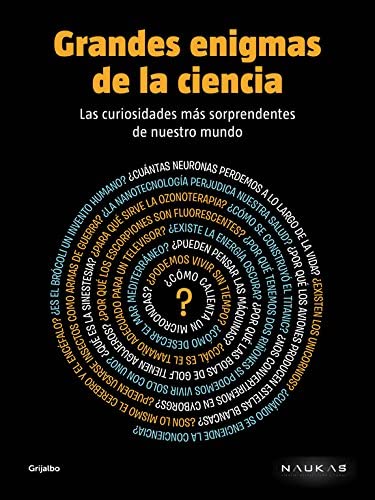 Grandes enigmas de la ciencia: Las curiosidades m&aacute;s sorprendentes de nuestro mundo (Ocio, entretenimiento y viajes) (Spanish Edition)