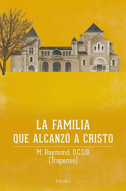 La familia que alcanz&oacute; a Cristo: La saga de Citeaux (Spanish Edition)