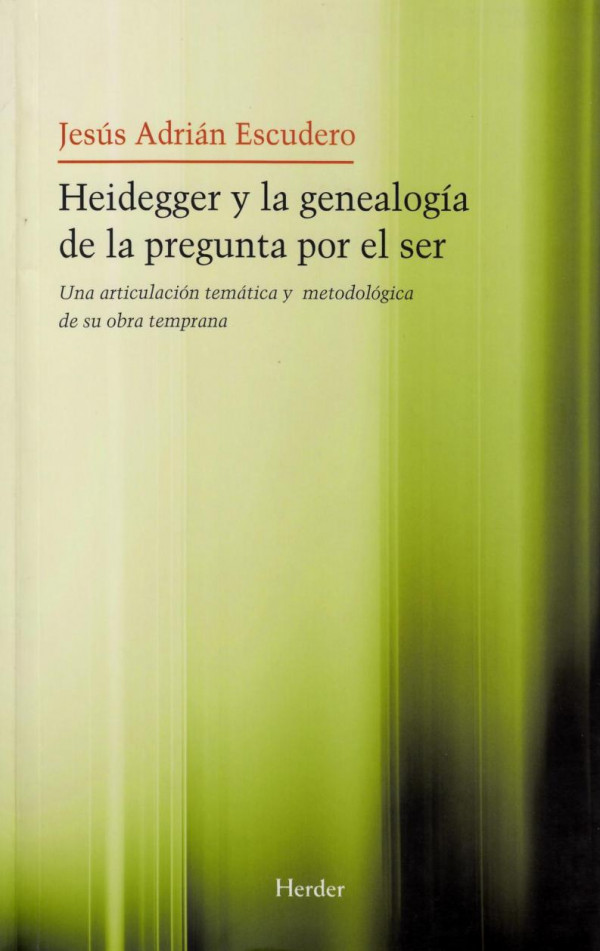 Heidegger y la Genealogía de la Pregunta por el ser