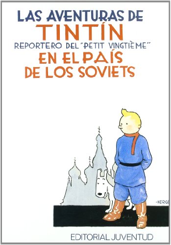 Las aventuras de Tintín, reportero del &quot;Petit Vingtième&quot;, en el país de los Soviets