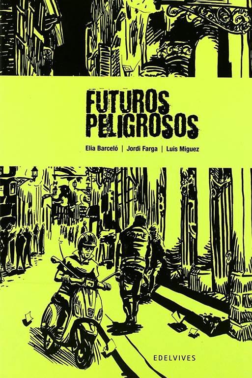 Futuros peligrosos (Novela Gr&aacute;fica) (Spanish Edition)