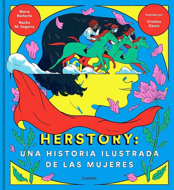 Herstory: Una historia ilustrada de las mujeres / Herstory: An Illustrated History about Women (Lumen Gr&aacute;fica) (Spanish Edition)