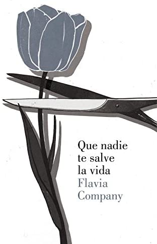 Que nadie te salve la vida (Lumen) (Spanish Edition)