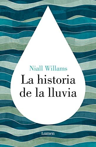 La historia de la lluvia (Lumen) (Spanish Edition)