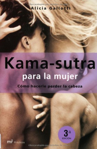 Kama-Sutra Para LA Mujer (MR Pr&aacute;cticos) (Spanish Edition)