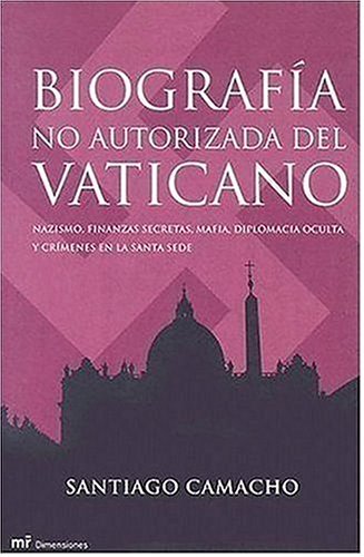 Biograf&iacute;a no autorizada del Vaticano (MR Dimensiones) (Spanish Edition)