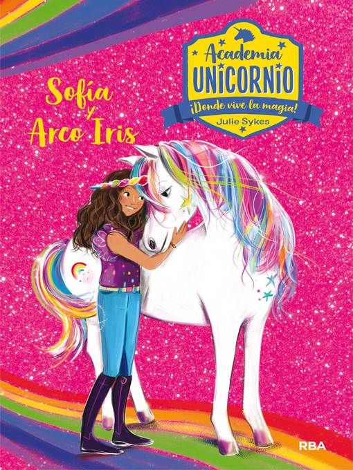 Academia Unicornio#1. Sofía y Arco Iris