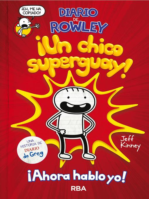 Diario de Rowley#1. Un chico superguay