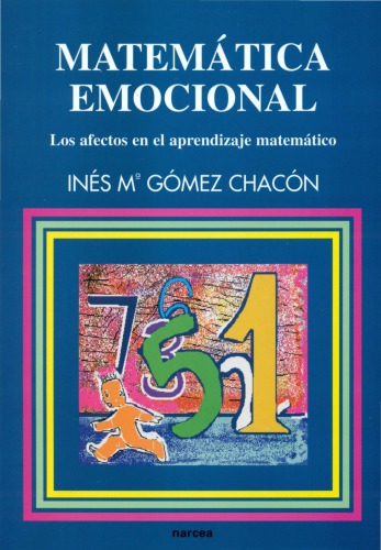 Matemática emocional : los afectos en el aprendizaje matemático