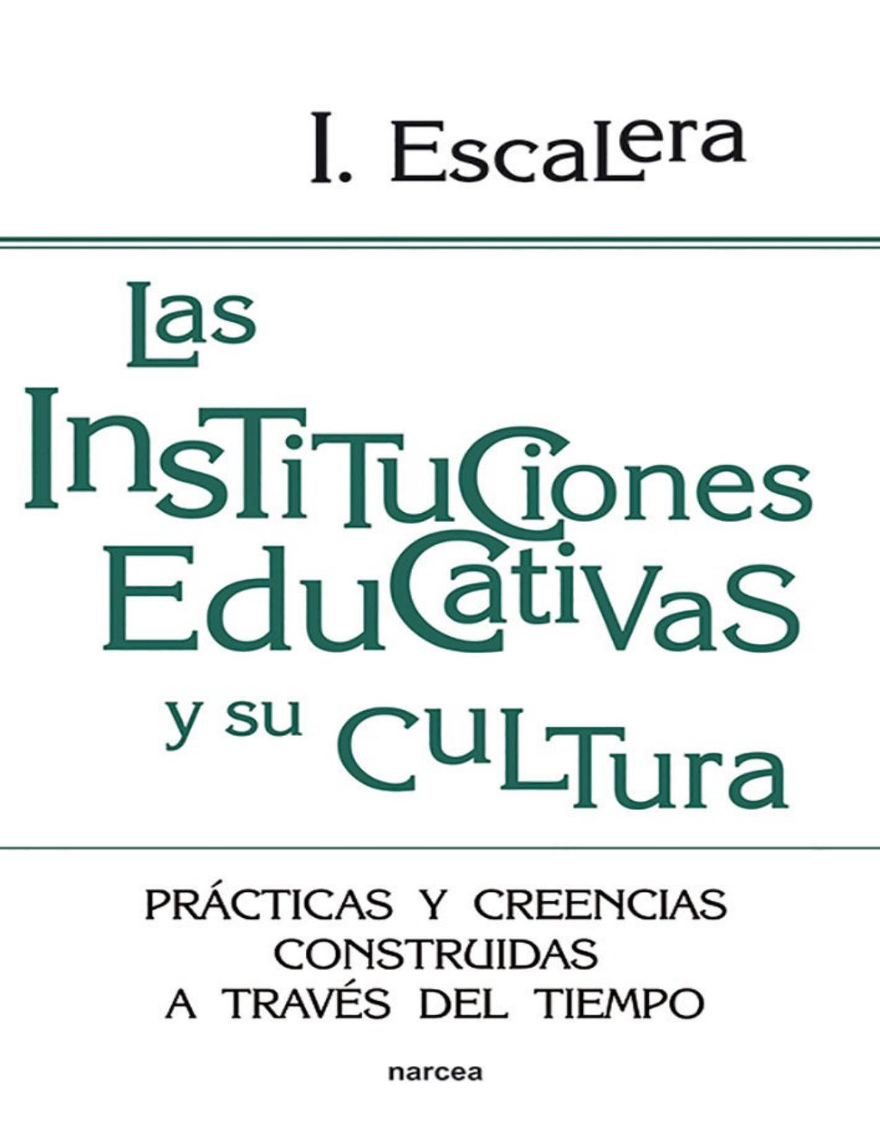 Las instituciones educativas y su cultura : prácticas y creencias construidas a través del tiempo