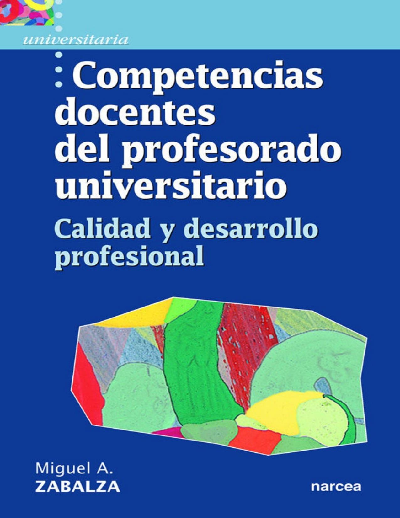 Competencias docentes del profesorado universitario : calidad y desarrollo profesional