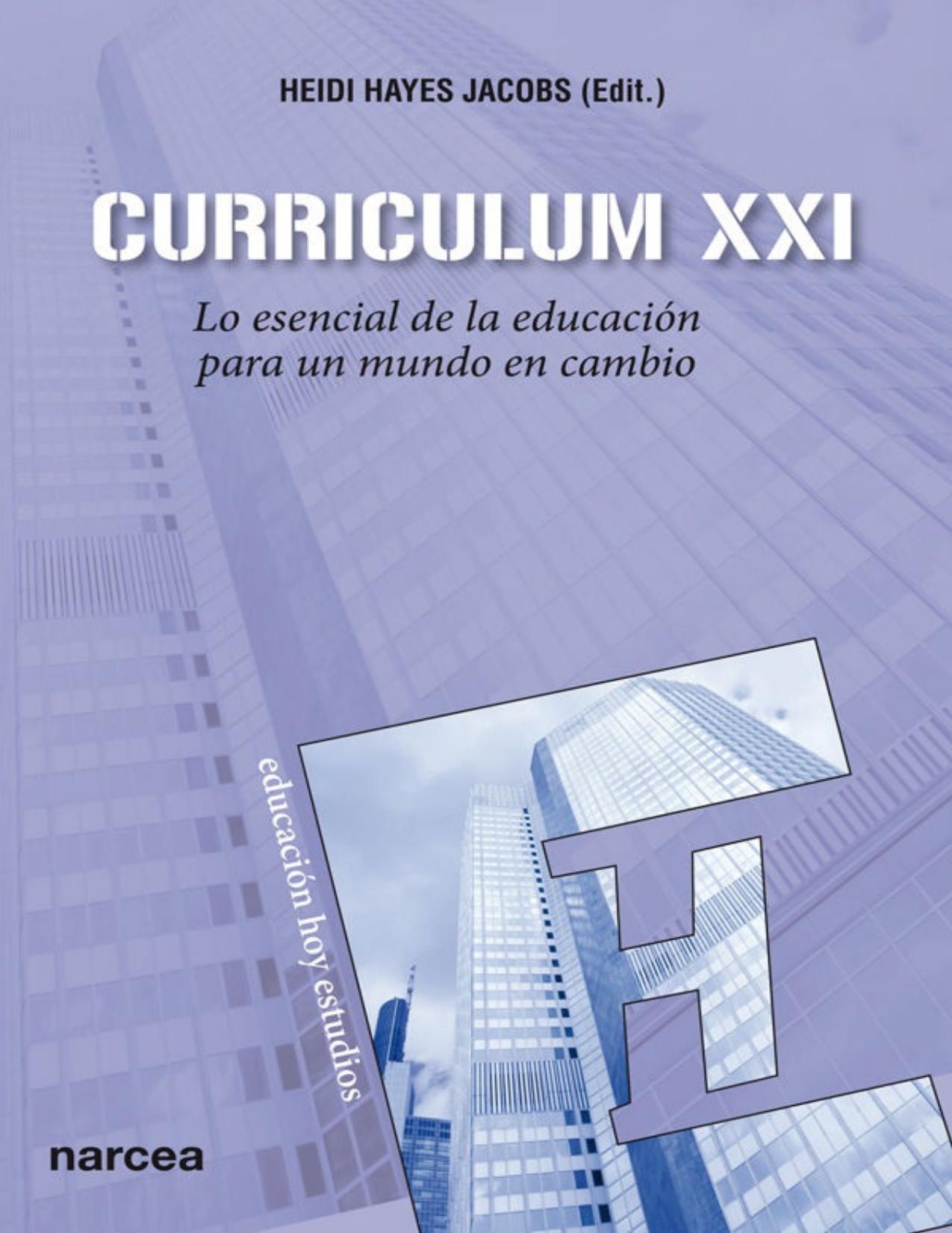 Curriculum XXI : Lo esencial de la educación para un mundo en cambio
