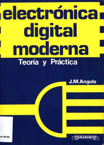 Electrónica digital moderna : teoría y práctica