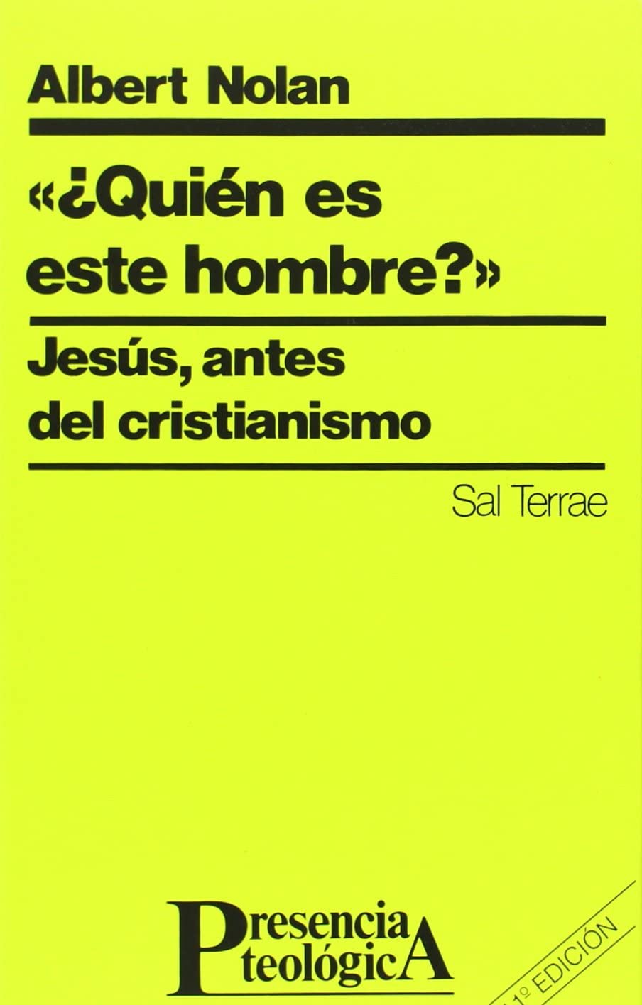 Qui&eacute;n es este hombre?&raquo; Jes&uacute;s, antes del cristianismo (Presencia Teol&oacute;gica) (Spanish Edition)