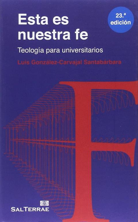 &Eacute;sta es nuestra fe: Teolog&iacute;a para Universitarios (Pastoral) (Spanish Edition)
