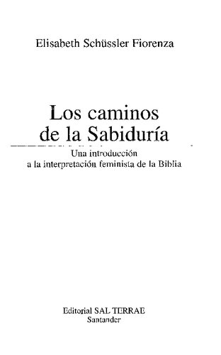 Los caminos de la sabiduría : Una introducción a la interpretación feminista de la Biblia