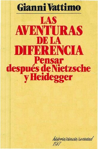 Las Aventuras de la diferencia : pensar después de Nietzsche y Heidegger