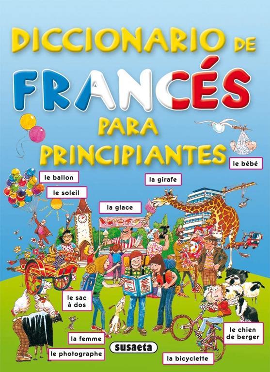 Diccionario de franc&eacute;s para principiantes (Diccionario Para Principiantes) (Spanish Edition)