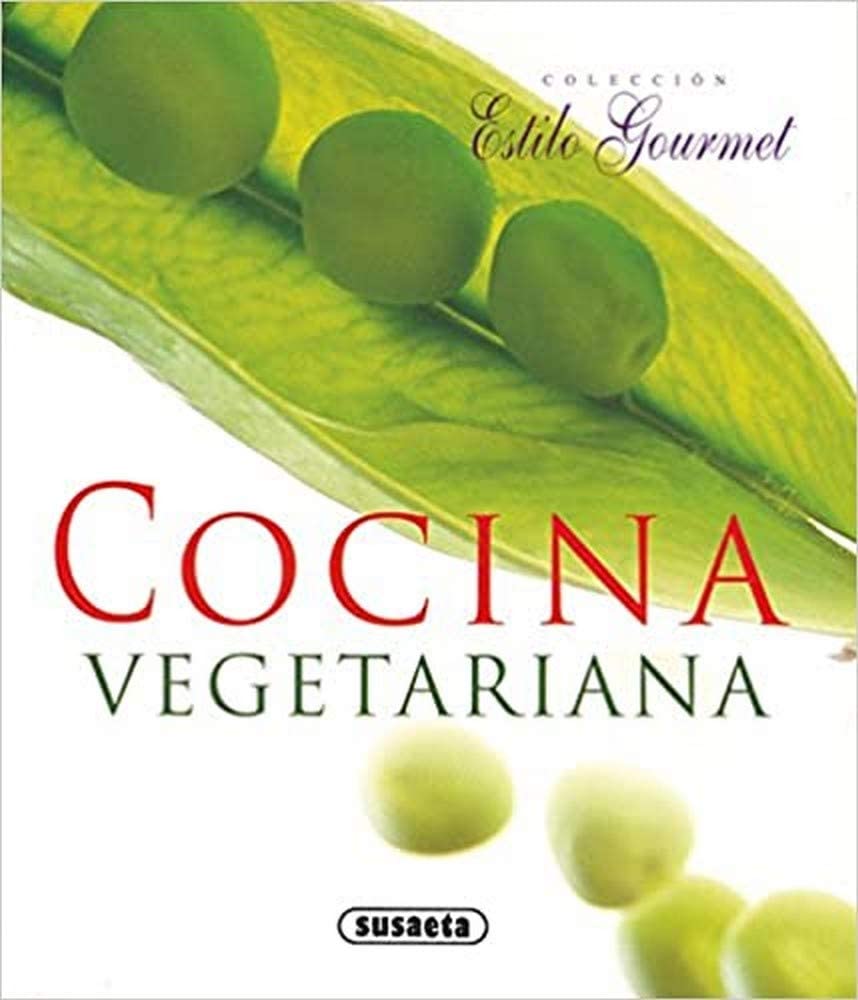 Cocina vegetariana (Estilo Gourmet) (Spanish Edition)