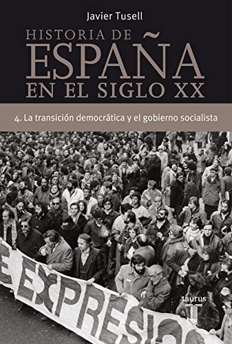 Historia de Espa&ntilde;a en el siglo XX - 4: La Transici&oacute;n democr&aacute;tica y el gobierno socialista (Pensamiento) (Spanish Edition)